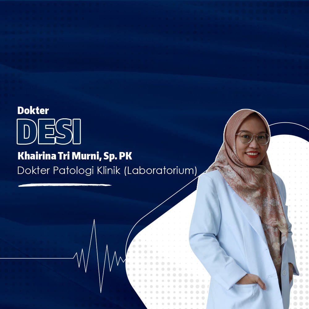 dr. Desi Khairina Tri Murni, Sp. PK